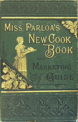 [Cover] Miss Parloa's New Cook Book