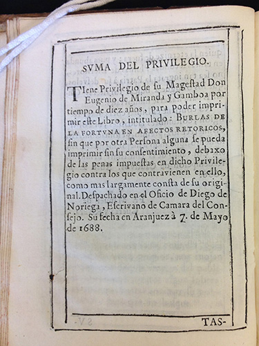 ​ A ten-year privilege for Giovanni Francesco Loredano's Burlas de la fortuna en afectos retoricos (Madrid: Diego Dises, 1688)