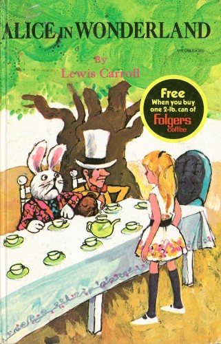 Alice facing the March Hare and the Mad Hatter at a tea table under a tree. Folgers advertisement offer "Free When you buy one 2-lb. can of Folgers coffee