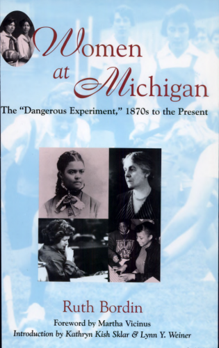 Cover of "Women at Michigan: The 'Dangerous Experiment,' 1870s to the Present"