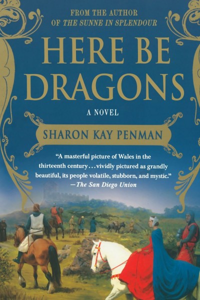 Cover of Here Be Dragons by Sharon Kay Penman