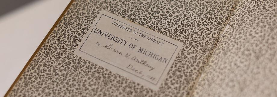 Bookplate inside the front cover of a book: Presented to the library of the University of Michigan by Susan B. Anthony, Dec 5, 1889.