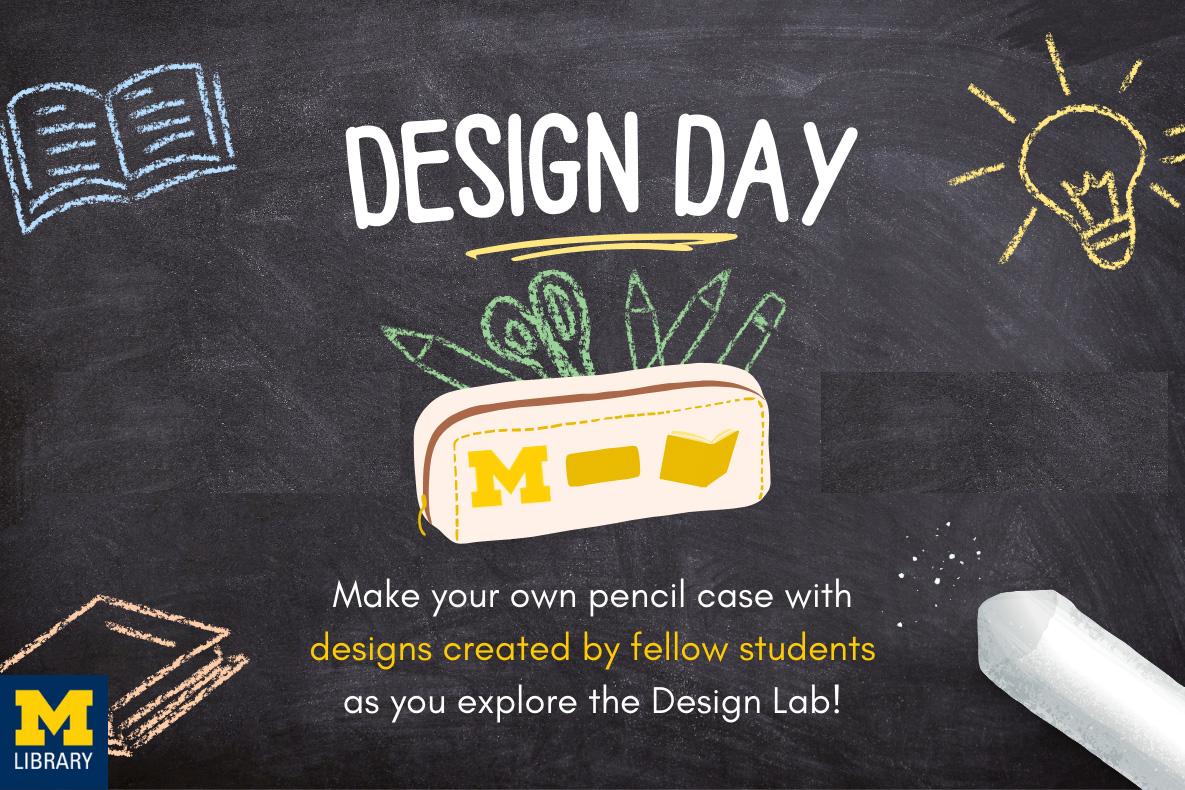 Design Day: make your own pencil case with designs created by fellow students as you explore the Design Lab.